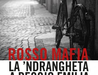 “Rosso mafia. La ‘ndrangheta a Reggio Emilia”, libro sull’escalation della malavita al Nord