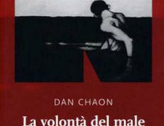 Dan Chaon, “La volontà del male”