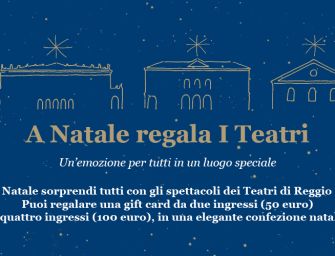 Per tutto il mese di dicembre in vendita le gift card della Fondazione I Teatri di Reggio