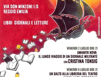 Reggio. La rassegna del Circolo Berneri di Reggio: da Umanità Nova, a Nino Nasi e Silvio D’Arzo