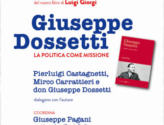 Il 18 febbraio a Reggio il nuovo libro di Luigi Giorgi “Giuseppe Dossetti. La politica come missione”
