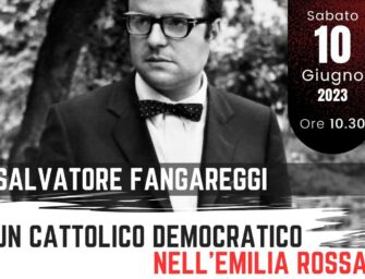 Un cattolico democratico nell’Emilia rossa. Reggio ricorda Fangareggi