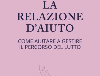 Il libro. “Come aiutare a gestire il percorso del lutto”