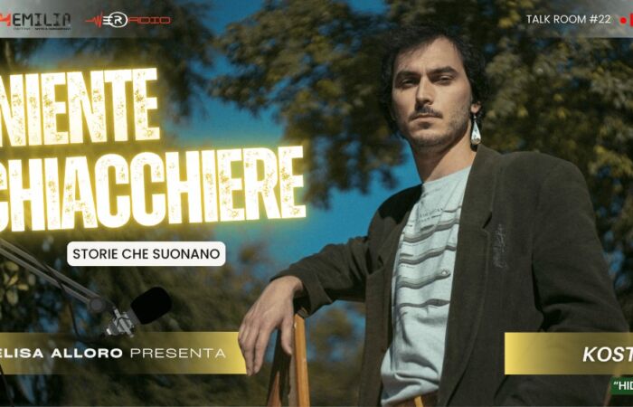 [Podcast] “Niente Chiacchiere” – Talk Room #22 – Kostja, il suono delle cose non dette