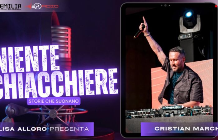 [Podcast] “Niente Chiacchiere” – Talk Room #24 – Cristian Marchi: “Amore Tonight”, dentro la fabbrica delle hit