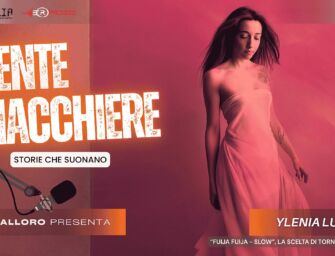 [Podcast] “Niente Chiacchiere” – Talk Room #33 – Ylenia Lucisano, “Fuija Fuija – Slow”: la scelta di tornare alle radici